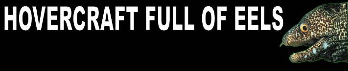 My hovercraft is full of eels ...
